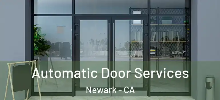  Automatic Door Services Newark - CA