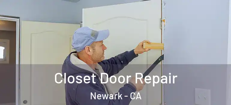  Closet Door Repair Newark - CA
