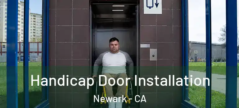  Handicap Door Installation Newark - CA