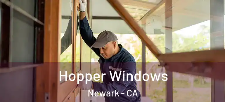  Hopper Windows Newark - CA