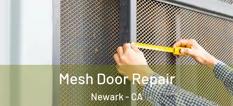 Mesh Door Repair Newark - CA