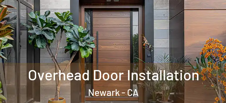  Overhead Door Installation Newark - CA