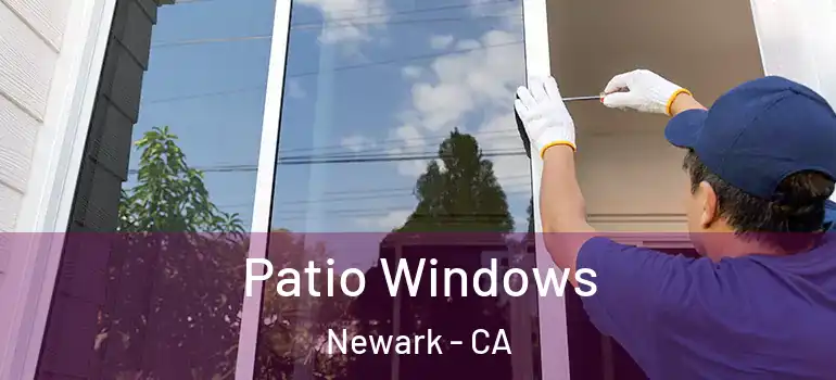  Patio Windows Newark - CA