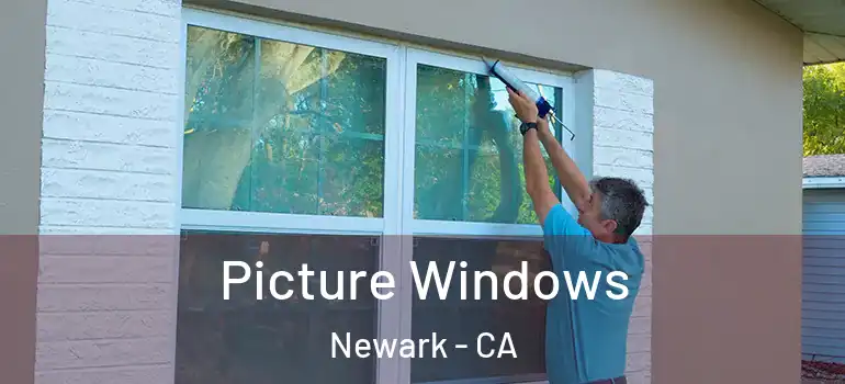  Picture Windows Newark - CA
