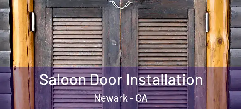  Saloon Door Installation Newark - CA
