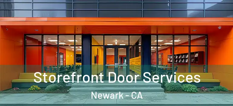  Storefront Door Services Newark - CA
