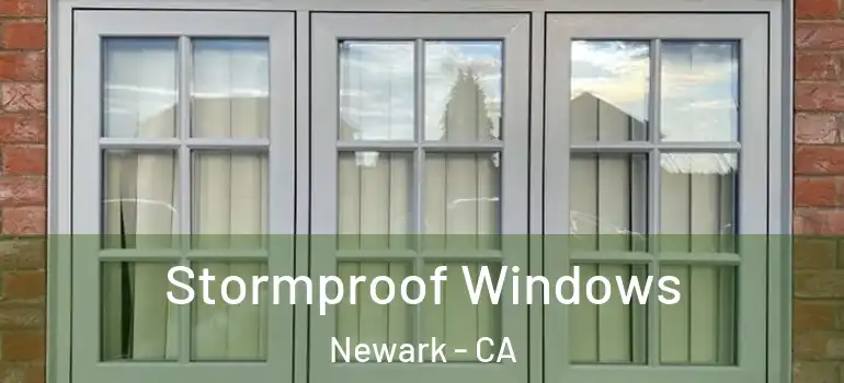  Stormproof Windows Newark - CA
