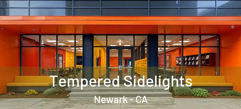  Tempered Sidelights Newark - CA