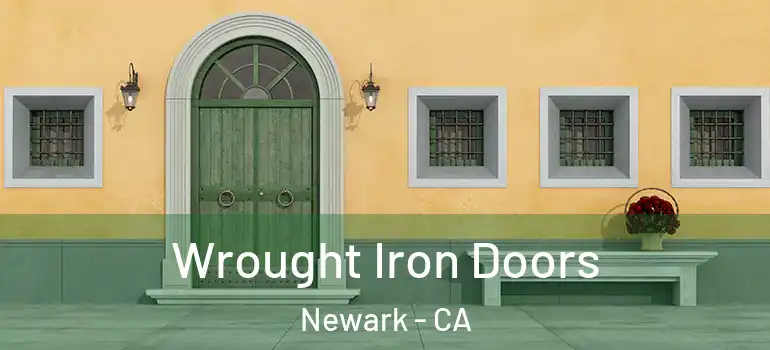  Wrought Iron Doors Newark - CA